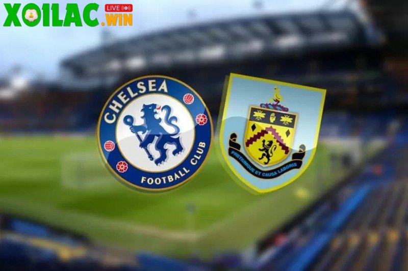Soi kèo Chelsea vs Burnley - 22h00 ngày 21/02 - Ngoại hạng Anh