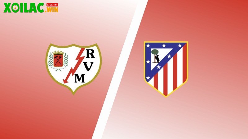 Soi kèo Rayo Vallecano vs Atletico Madrid - 22h15 ngày 15/02 - La Liga